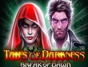 Tales of Darkness Break of Dawn